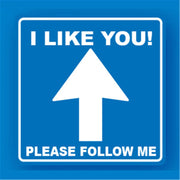 I like you Please Follow me Metal Traffic Sign