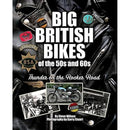 Big British Bikes of the 50s and 60s by Steve Wilson